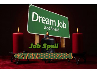 24hours guarantee Job Spell to get your Dream Job call +27673888284 .